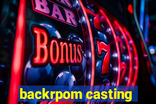 backrpom casting