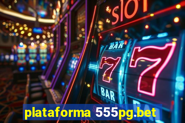 plataforma 555pg.bet