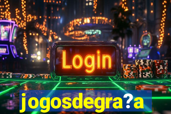 jogosdegra?a