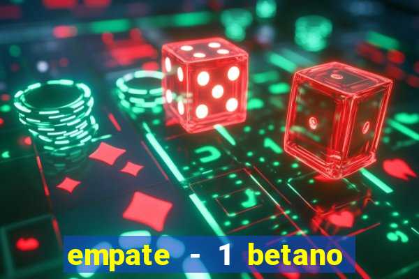 empate - 1 betano o que significa