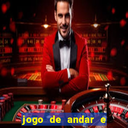 jogo de andar e ganhar dinheiro