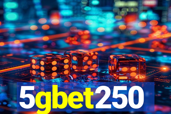 5gbet250