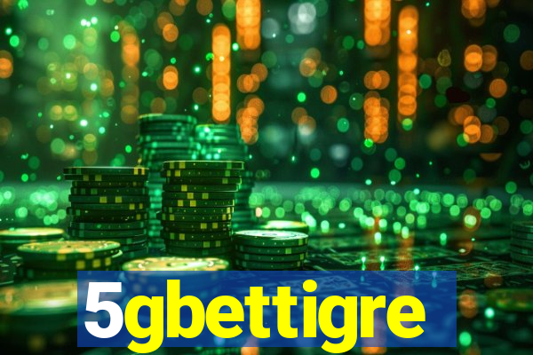 5gbettigre