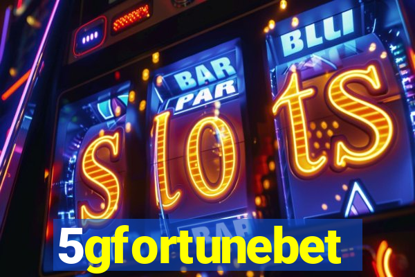 5gfortunebet