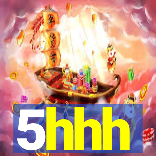 5hhh