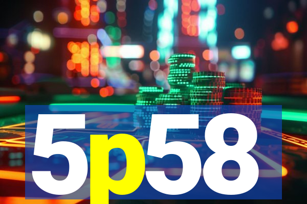 5p58