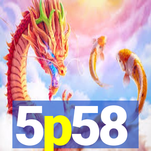 5p58