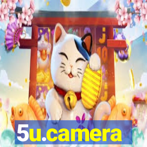 5u.camera