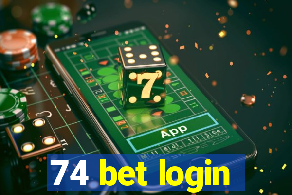 74 bet login