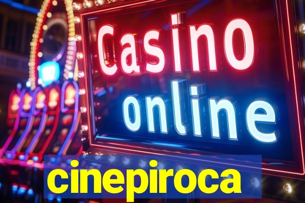 cinepiroca