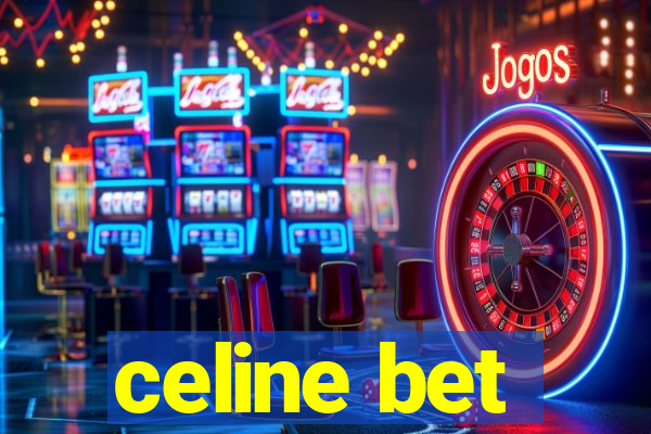 celine bet