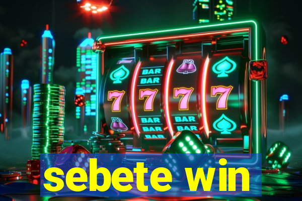 sebete win