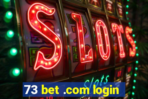 73 bet .com login