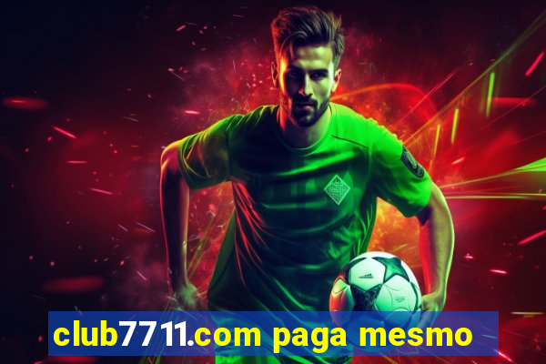 club7711.com paga mesmo