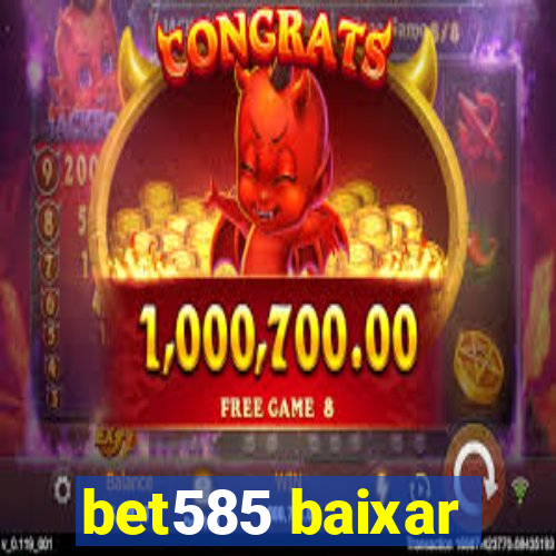 bet585 baixar