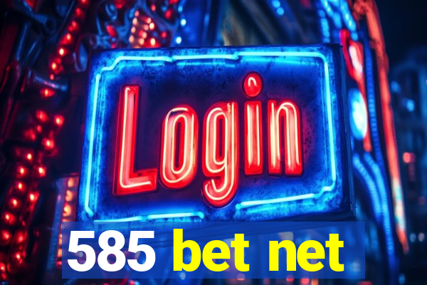 585 bet net