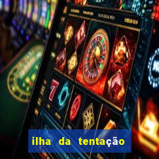 ilha da tentação 1 temporada telegram