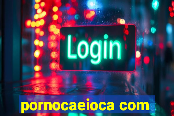 pornocaeioca com