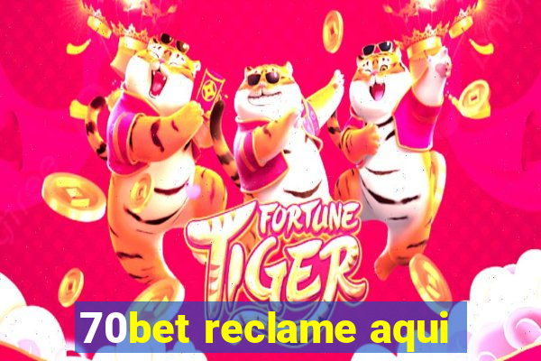 70bet reclame aqui