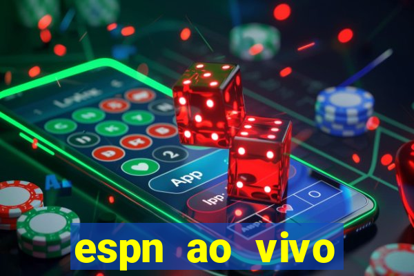 espn ao vivo online grátis