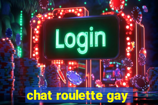 chat roulette gay