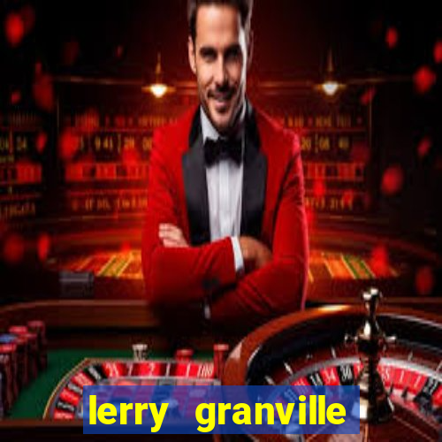 lerry granville reclame aqui