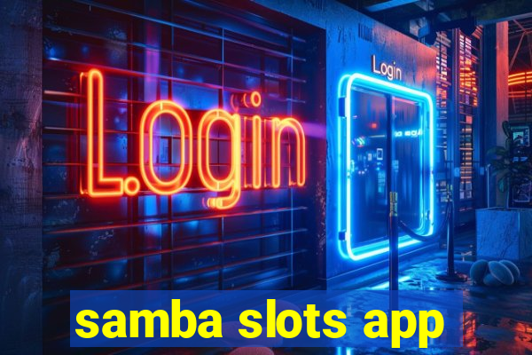 samba slots app