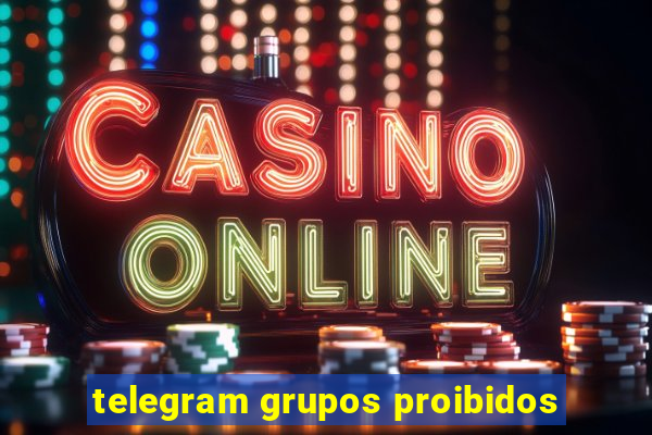 telegram grupos proibidos