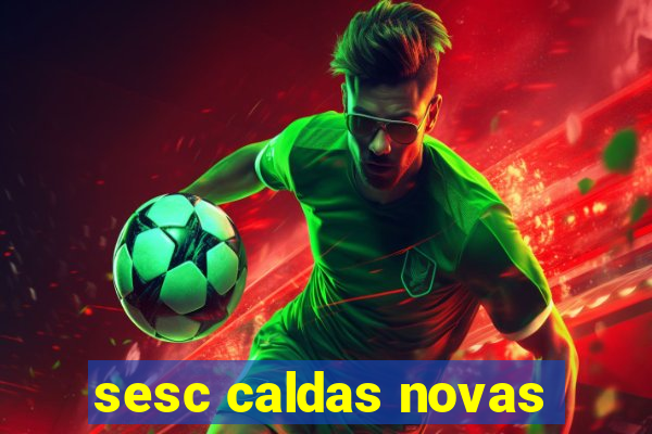 sesc caldas novas