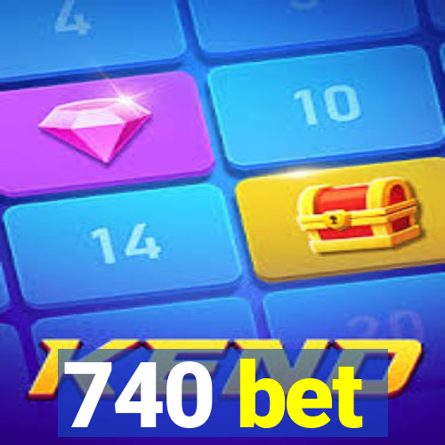 740 bet