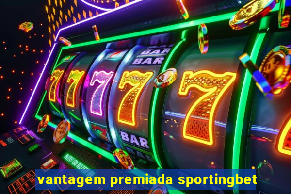 vantagem premiada sportingbet