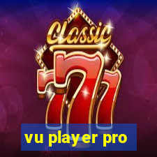 vu player pro