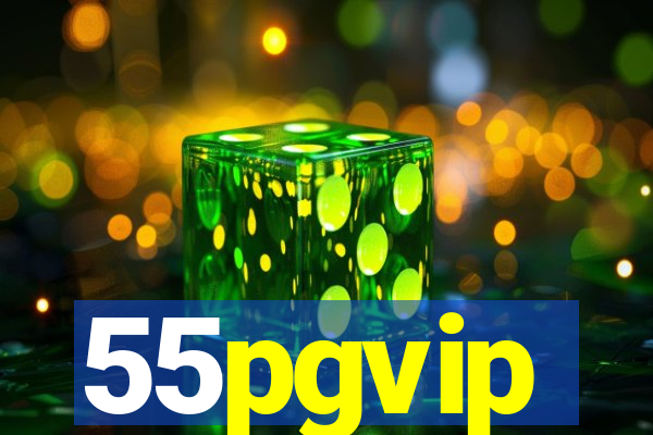 55pgvip