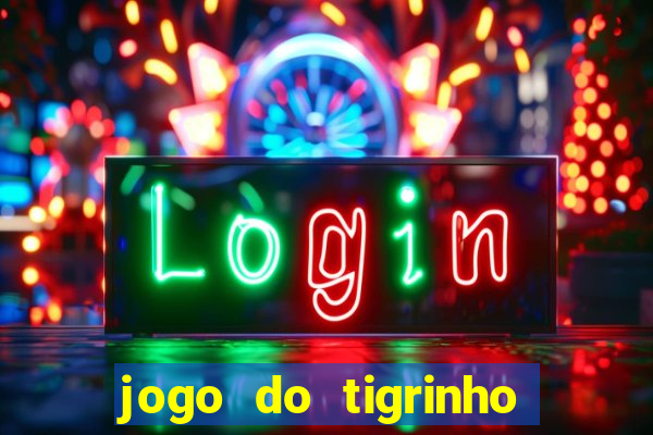 jogo do tigrinho teste gratis