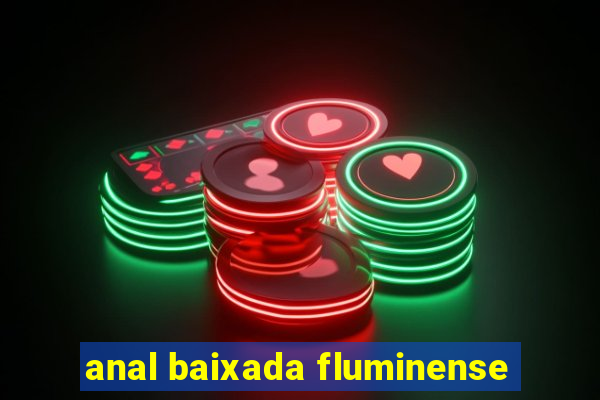 anal baixada fluminense