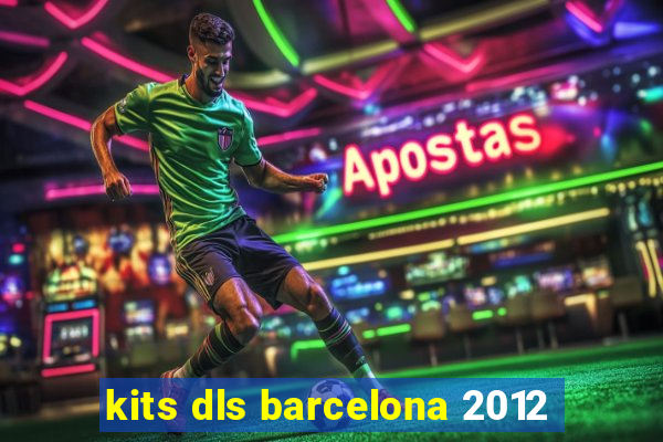 kits dls barcelona 2012