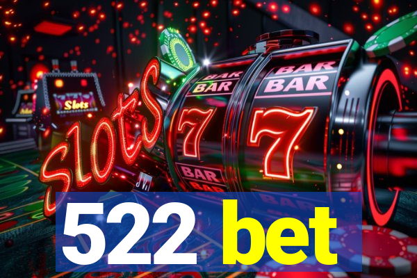 522 bet