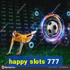 happy slots 777