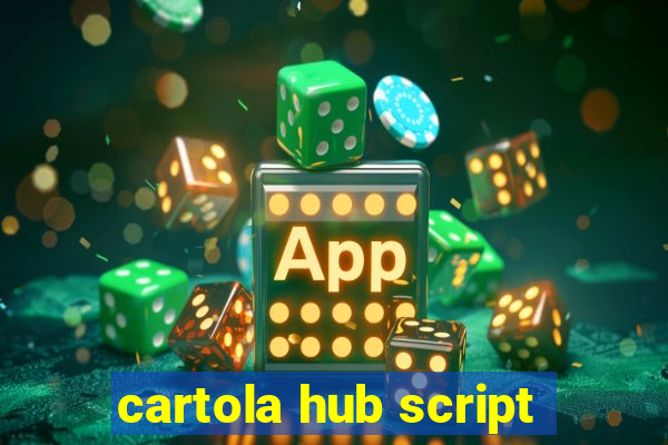 cartola hub script