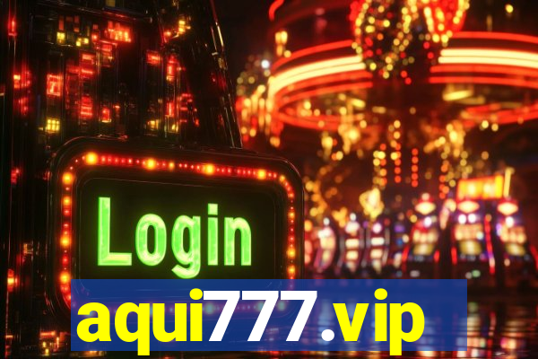 aqui777.vip