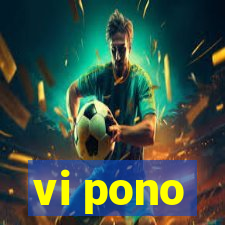 vi pono