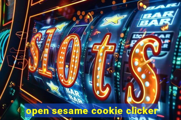 open sesame cookie clicker