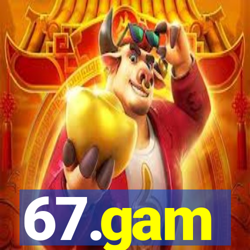 67.gam