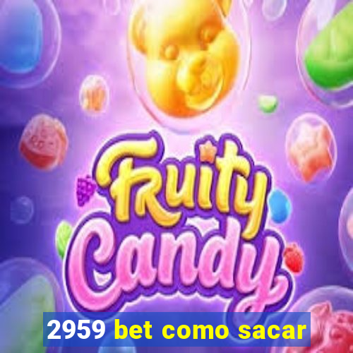 2959 bet como sacar