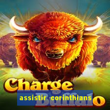 assistir corinthians multi canais