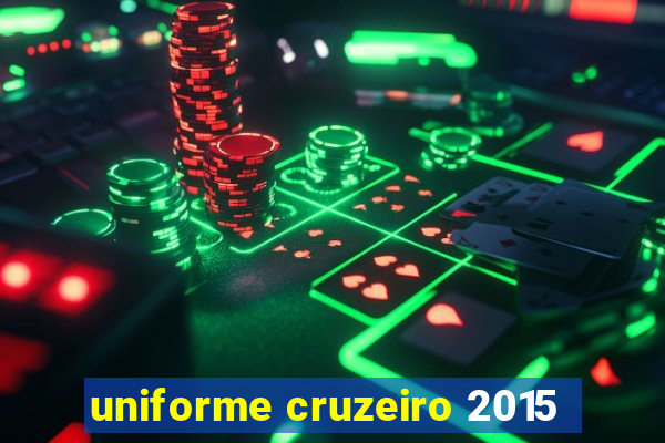 uniforme cruzeiro 2015