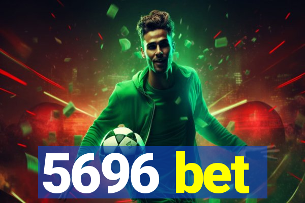 5696 bet