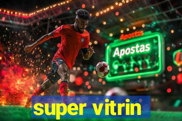 super vitrin