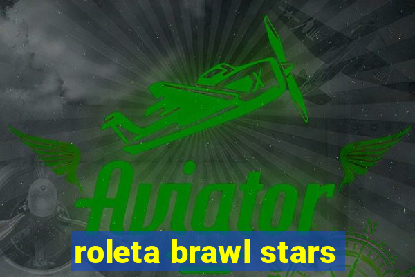 roleta brawl stars