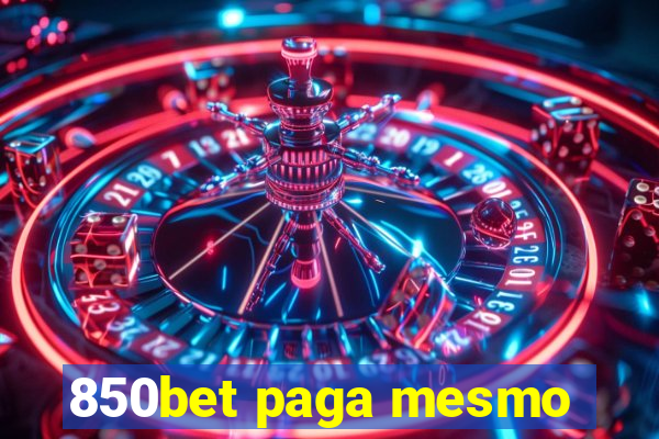 850bet paga mesmo